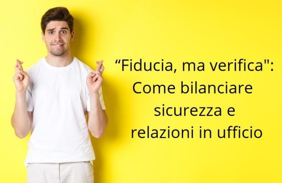come bilanciare fiducia e controllo IT